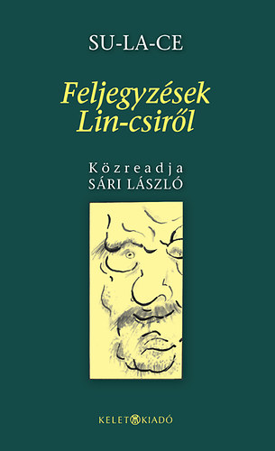Su-La-Ce  (S�ri L�szl�) - Feljegyz�sek Lin-csir�l