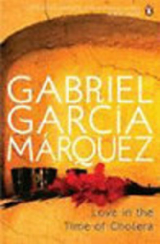 Gabriel Garcia Marquez - Love in the Time of Cholera