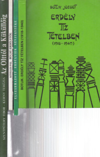 4 db. ktet Erdlyrl (Erdly tz ttelben + Elszrmazott Erdlyiek nvjegyzke + Bcs Erdlytl + Az Olttl a Kkllig)