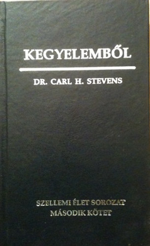 Carl H Dr. Stevens - Kegyelembl