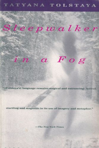 Tatyana Tolstaya - Sleepwalker in a Fog