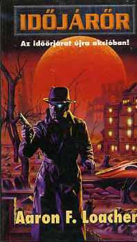 Aaron F. Loacher - Idjrr - Az idjrat jra akciban!