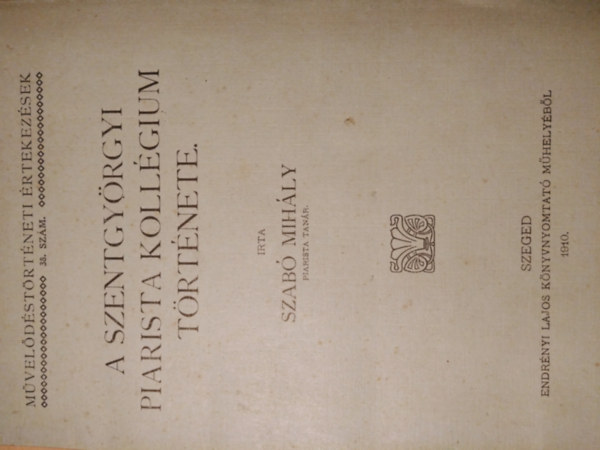 Szabó Mihály - A szentgyörgyi piarista kollégium története
