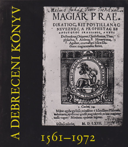 Dr. Bot Gy�rgyn�  (szerk.) - A debreceni k�nyv 1561-1972