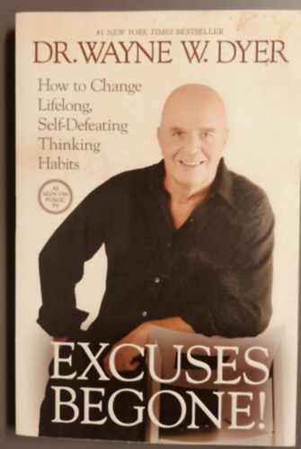 Dr. Wayne W. Dyer - Excuses Begone!: How to Change Lifelong, Self-Defeating Thinking Habits