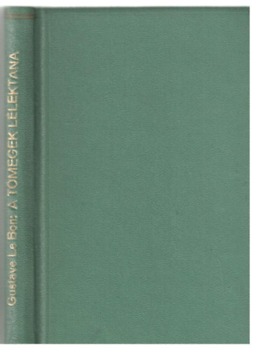 Gustave le Bon - A tmegek llektana