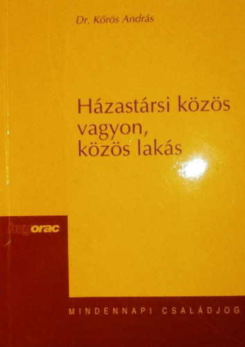 Dr. Krs Andrs - Hzastrsi kzs vagyon, kzs laks