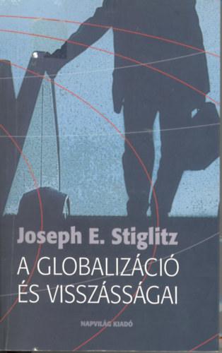 Joseph E. Stiglitz - A globalizci s visszssgai