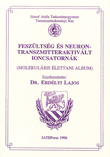 Erdlyi Lajos - Feszltsg s neurontranszmitteraktivlt ioncsatornk