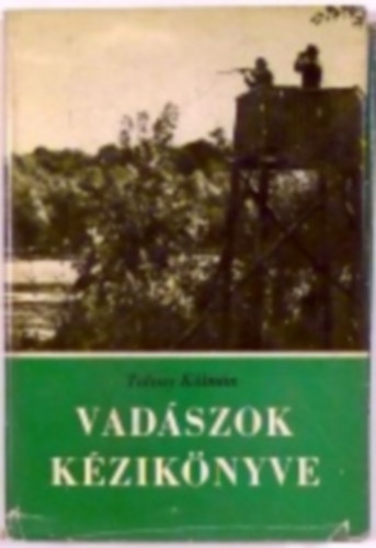 Tolnay Klmn - Vadszok kziknyve