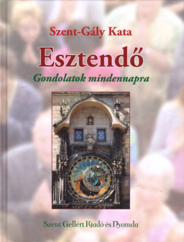 Szent-Gly Kata - Esztend (Gondolatok mindennapra)