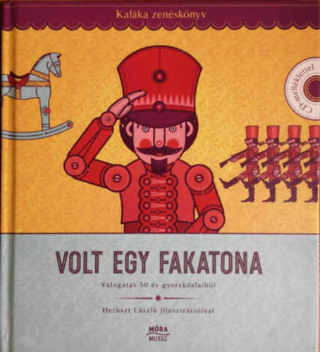 Kal�ka - Volt egy fakatona - CD-mell�klet n�lk�l!