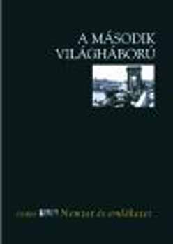 Ungvry Krisztin  (Szerk.) - A msodik vilghbor (Nemzet s emlkezet)
