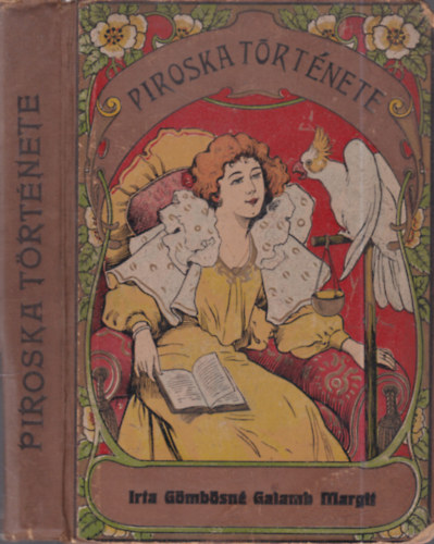 Gömbösné Galamb Margit - Piroska története