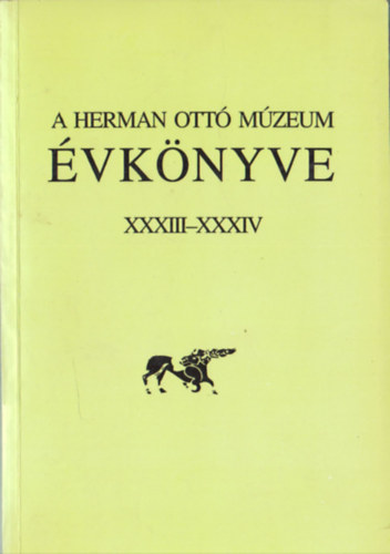Veres Lszl-Viga Gyula  (szerk.) - A Herman Ott Mzeum vknyve XXXIII-XXXIV.