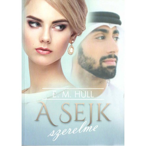 E.M. Hull - A sejk szerelme