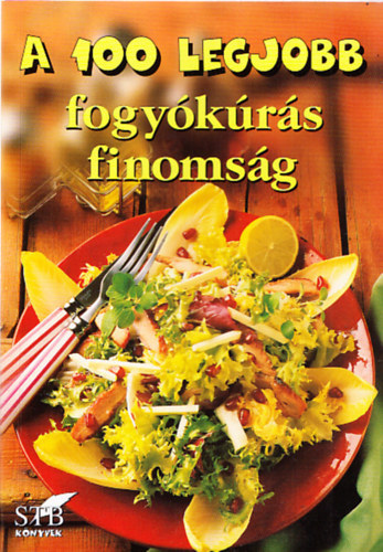 Tor Elza  (Szerk.) - A 100 legjobb fogykrs finomsg