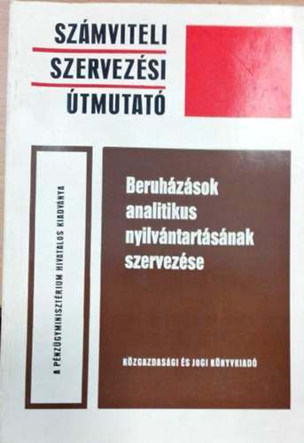 Nagy Jzsef - Szmviteli szervezsi tmutat - Beruhzsok analitikus nyilvntartsnak szervezse