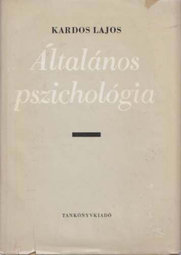 Dr. Kardos Lajos - ltalnos pszicholgia