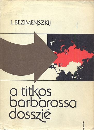 L. Bezimenszkij - A titkos Barbarossa-dosszi�