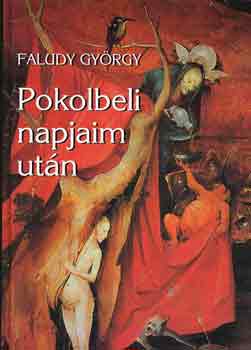 Faludy Gy�rgy - Pokolbeli napjaim ut�n