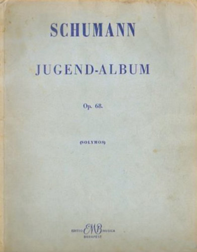 Robert Schumann - Jugend-Album Op. 68