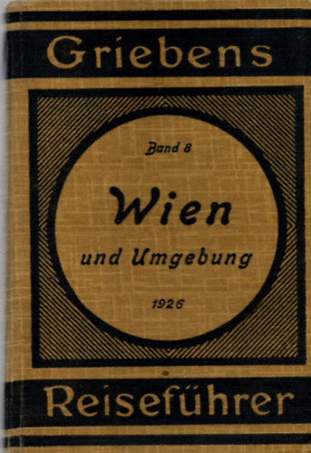 Griebens Reisef�hrer - Wien und Umgebung - Band 8.