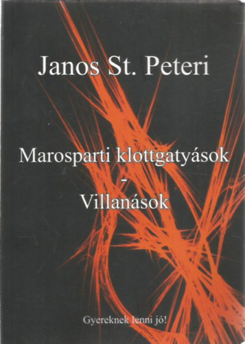 Janos St. Peterei - Marosparti klottgatyások - Villanások