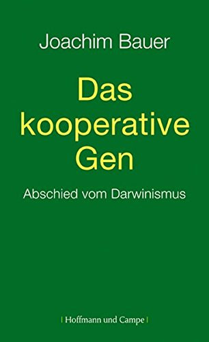 Joachim Bauer - Das kooperative Gen