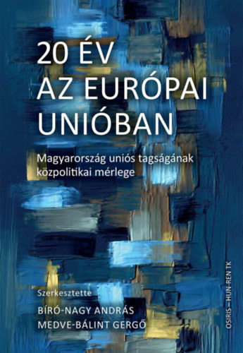 Medve-Blint Gerg  (Szerk.) Br-Nagy Andrs (Szerk.) - 20 v az Eurpai Uniban