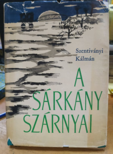Szentiv�nyi K�lm�n - A s�rk�ny sz�rnyai