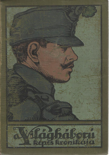 Révai Kiadás - A világháború képes krónikája I.