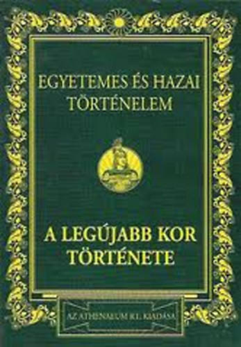 A legjabb kor trtnete (Egyetemes s hazai trtnelem 4.)
