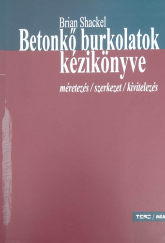 Brian Shackel - Betonk burkolatok kziknyve - mretezs, szerkezet, kivitelezs