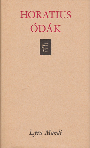 Quintus Horatius - Horatius �d�k (Lyra Mundi)