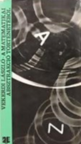 Vekerdi Lszl - A matematikai absztrakci trtnetbl