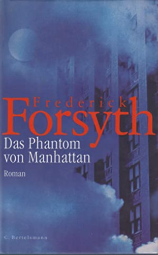 Frederick Forsyth - Das Phantom von Manhattan