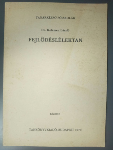 Dr. Kelemen L�szl� - Fejl�d�sl�lektan (k�zirat)