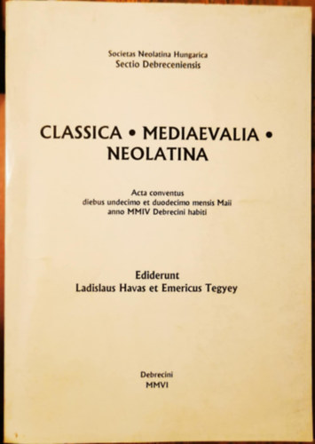 Tegyey Imre Havas Lszl - Classica-Mediaevalia-Neolatina