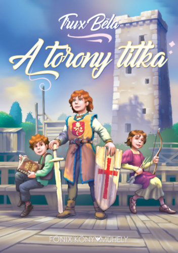 Trux B�la - A torony titka