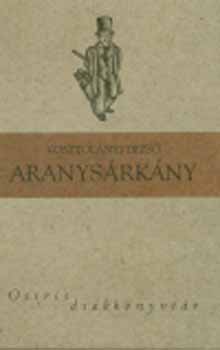 Kosztolnyi Dezs - Aranysrkny