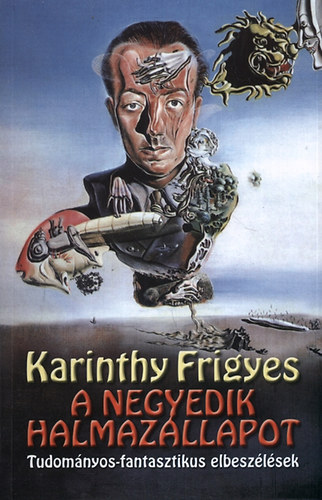 Karinthy Frigyes - A negyedik halmaz�llapot - Tudom�nyos-fantasztikus elbesz�l�sek