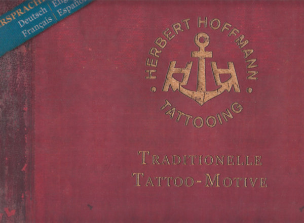 Dirk-Boris Rdel Herbert Hoffmann - Herbert Hoffmann - Traditionelle Tattoo-Motive