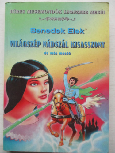 Benedek Elek - Vil�gsz�p N�dsz�l kisasszony �s m�s mes�k