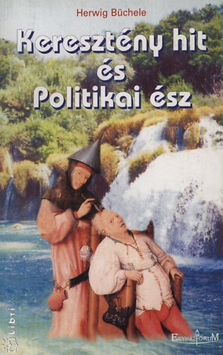 Herwig B�chele - Kereszt�ny hit �s politikai �sz