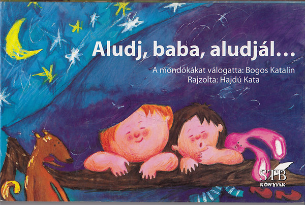 Hajd� Kata - Aludj, baba, aludj�l...