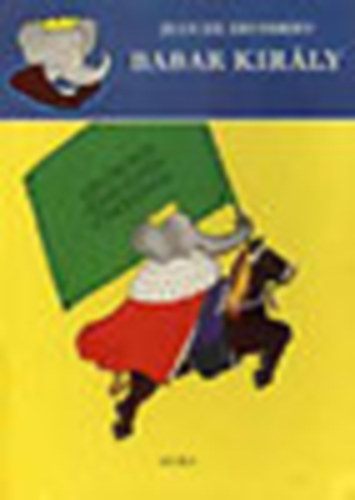 Jean de Brunhoff - Babar kirly
