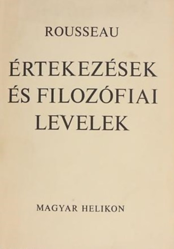 Rousseau - �rtekez�sek �s filoz�fiai levelek