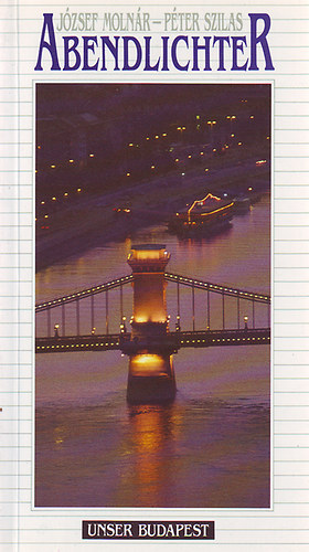 J�zsef- Szilas, P�ter Moln�r - Abendlichter (Unser Budapest)