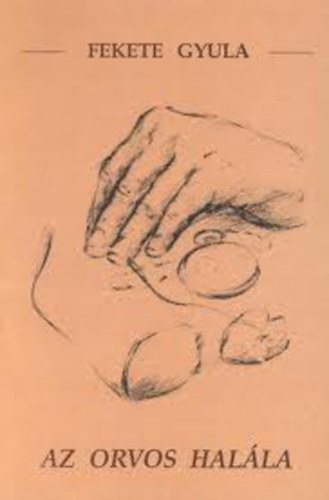 Fekete Gyula - Az orvos halla